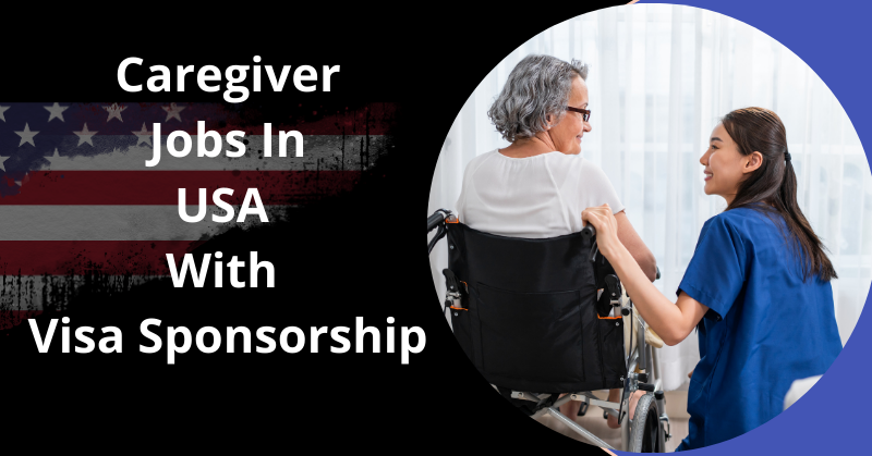 USA Caregiver Jobs with Visa Sponsorship: Your Path to a Fulfilling Career in America (2025/2026)