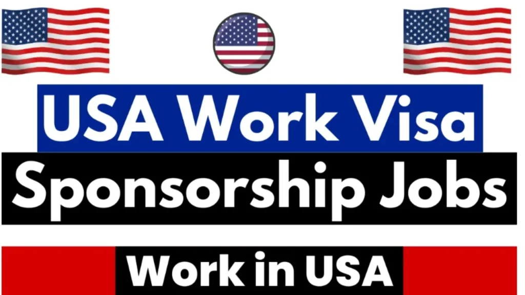 Jobs in the USA with Visa Sponsorship Opportunities Application Guide 2025